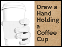 How to Draw a Realistic Hand Holding a Disposable Coffee Cup - Step by Step Drawing Tutorial