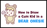 How to Draw a Kawaii / Chibi Boy or Girl in a Bear Onesie Costume - Easy Step-by-Step Drawing Tutorial for Kids