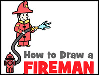 How to Draw a Cartoon Fireman & His Hose & Fire Hydrant - Easy Step-by-Step Drawing Tutorial for Kids