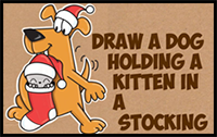 How to Draw a Cartoon Dog Holding a Cute Kawaii Kitten / Cat in a Christmas Stocking – Easy Step by Step Drawing Tutorial for Kids