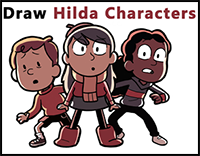 How to Draw Hilda Characters (Hilda, David, and Frida) Easy Step by Step Drawing Tutorial for Kids