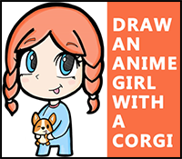 How to Draw Anime / Manga / Chibi Girl with her Corgi Puppy