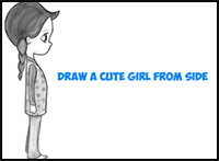 How to Draw a Cute Chibi / Manga / Anime Girl from the Side View Easy Step by Step Drawing Tutorial for Kids & Beginners