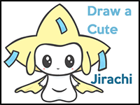 Learn How to Draw a Cute / Kawaii / Chibi Jirachi from Pokemon Easy Step by Step Drawing Tutorial for Kids