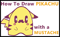 Learn How to Draw a Super Cute Pikachu with a Mustache from Pokemon (Chibi / Kawaii)