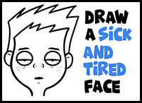 How to Draw a Cartoon Face of a Boy Who is Sick or Tired