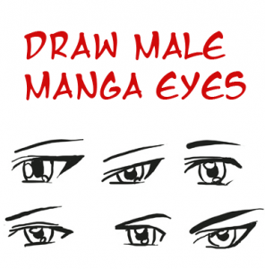 Draw Anime Eyes (Male): How to Draw Manga Boys & Men Eyes Drawing  Tutorials): - How to Draw Step by Step Drawing Tutorials