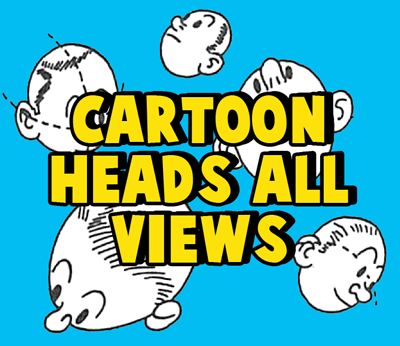 How to Draw Cartoon Heads & Comic Faces from All Angles & Views