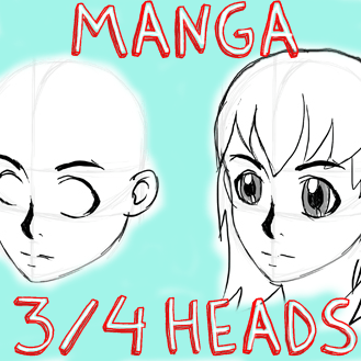 How to Draw Manga / Anime Heads & Faces in 3/4 Three Quarters View