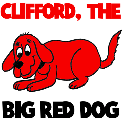 How to Draw Clifford The Big Red Dog with Step by Step Drawing Tutorial for Kids