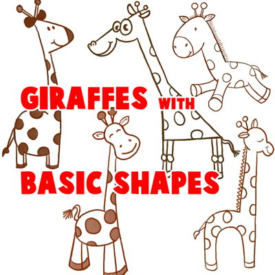 Big Guide to Drawing Cartoon Giraffes with Basic Shapes for Kids