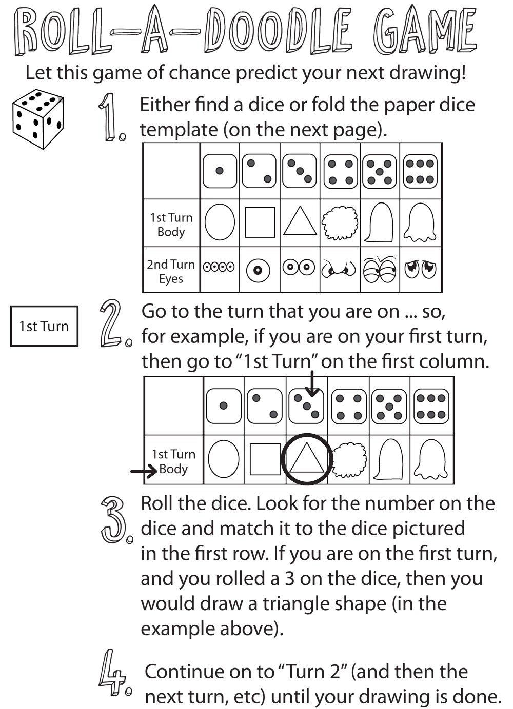 Here are the instructions for this dice rolling drawing game.