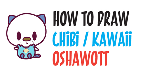 How to Draw Cute Kawaii Chibi Oshawott from Pokemon in Easy Step by Step Drawing Tutorial