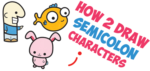 How to Draw Cute Cartoon Characters from Semicolons - Easy Step by Step Drawing Tutorial for Kids