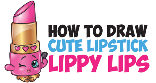 How to Draw Lippy Lips / Cute Lipstick from Shopkins - Easy Step by Step Drawing Tutorial for Kids
