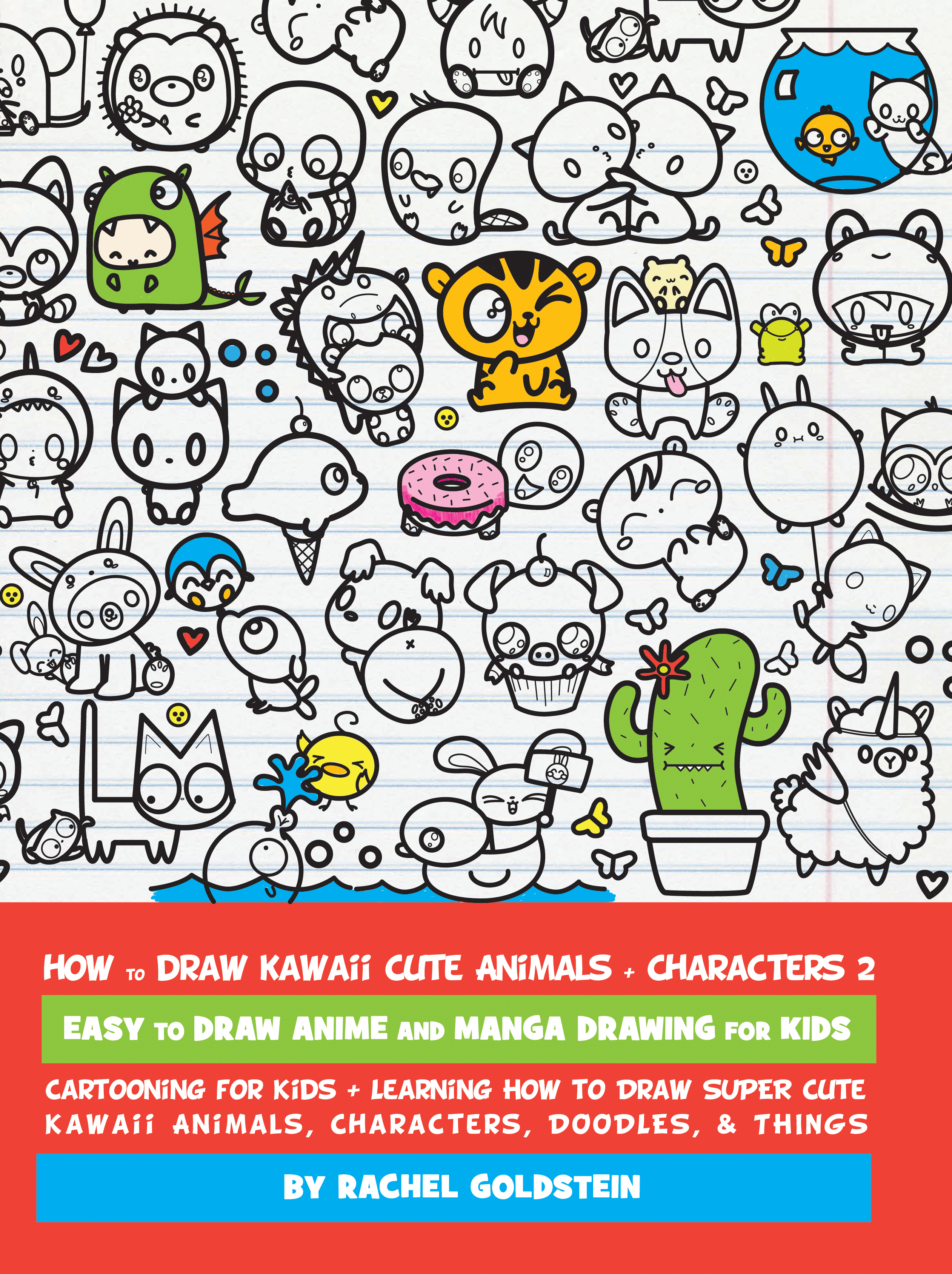 Drawing Kawaii Cute Animals, Characters, & Things 2 Kids Drawing Book