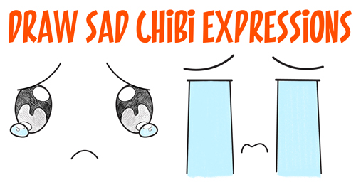 How to Draw Sad and Crying / Weeping Chibi Expressions - Easy Step by Step Drawing Tutorial for Beginners