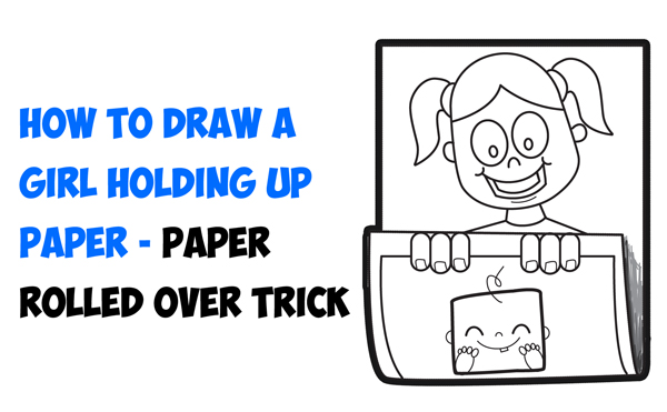 How to Draw Cartoon Girl Holding Up Art on Piece of Paper - 3D Paper Folded Over Trick - Easy Step by Step Drawing Tutorial for Kids