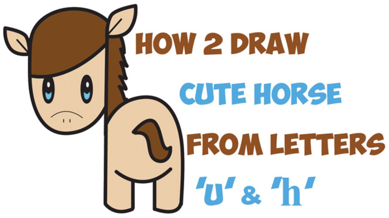 How to Draw a Cute Kawaii / Chibi Horse from Letters and Simple Shapes -  Easy Step by Step Drawing Tutorial for Kids - How to Draw Step by Step  Drawing Tutorials