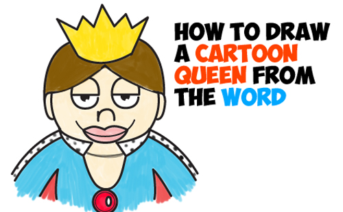 Learn How to Draw a Cartoon Queen from the word "Queen" Simple Steps Drawing Lesson for Children