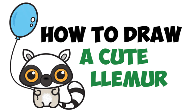 How to Draw a Cute Cartoon Lemur (Kawaii / Chibi) with Easy Step by Step  Drawing Tutorial for Kids & Beginners - How to Draw Step by Step Drawing  Tutorials