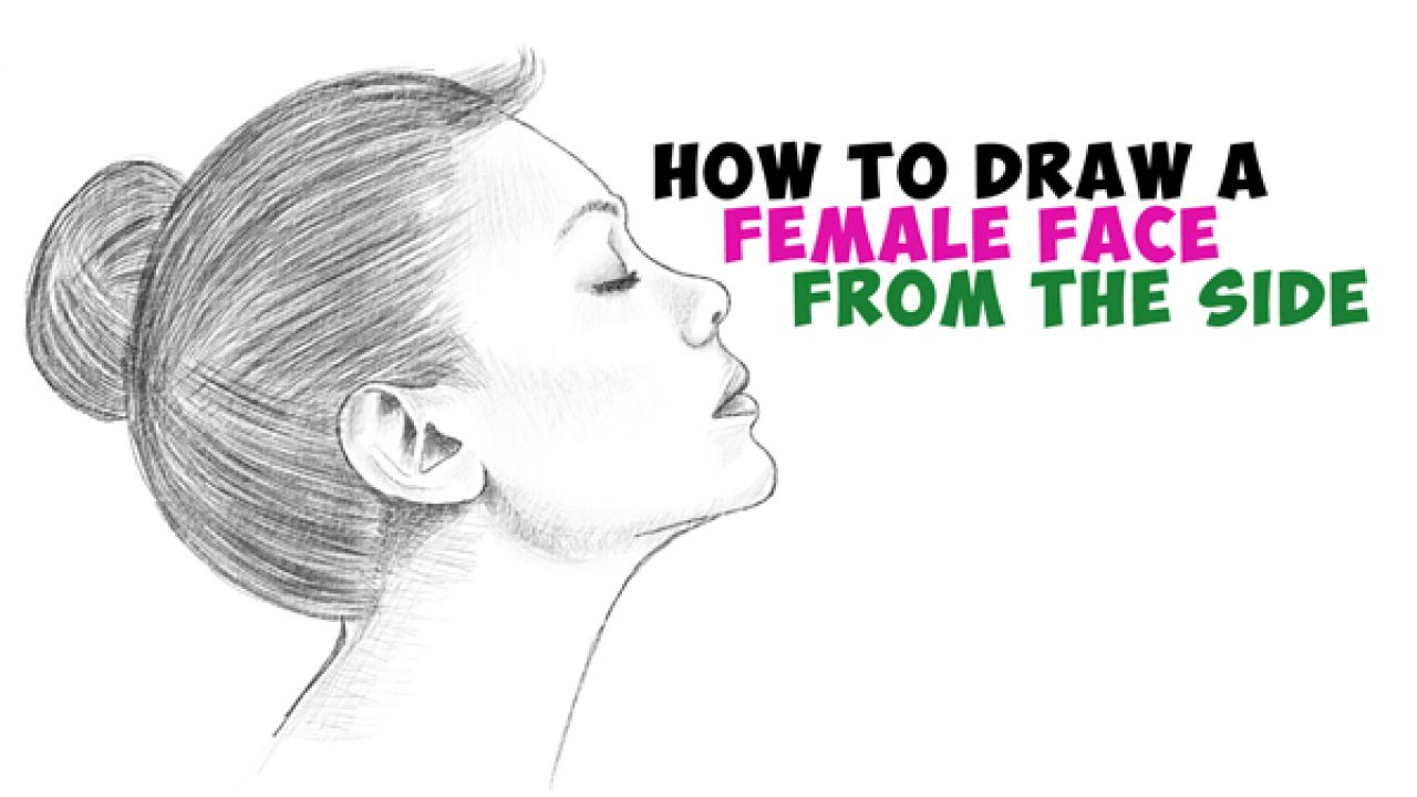 How To Draw A Face From The Side Profile View Female Girl