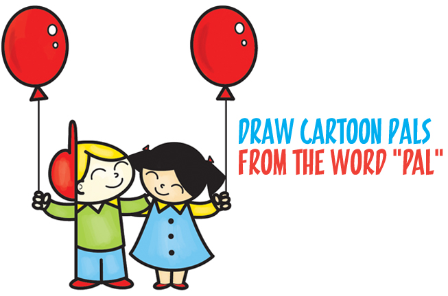 How to Draw 2 Cartoon Friends or Pals from the Word "Pal" Word Toon Easy Step by Step Drawing Tutorial for Kids