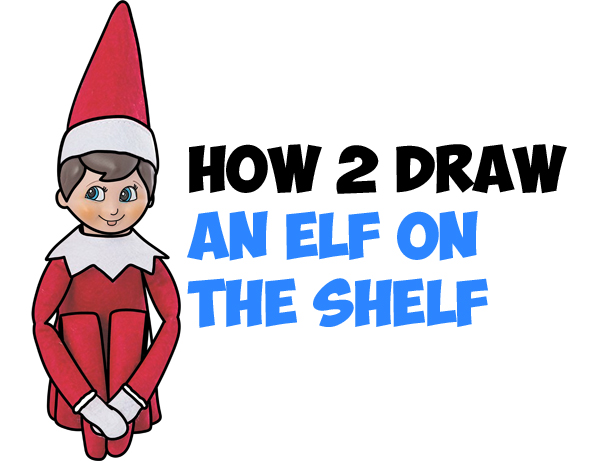 How to Draw The Elf On The Shelf Easy Step by Step Drawing Tutorial for ...