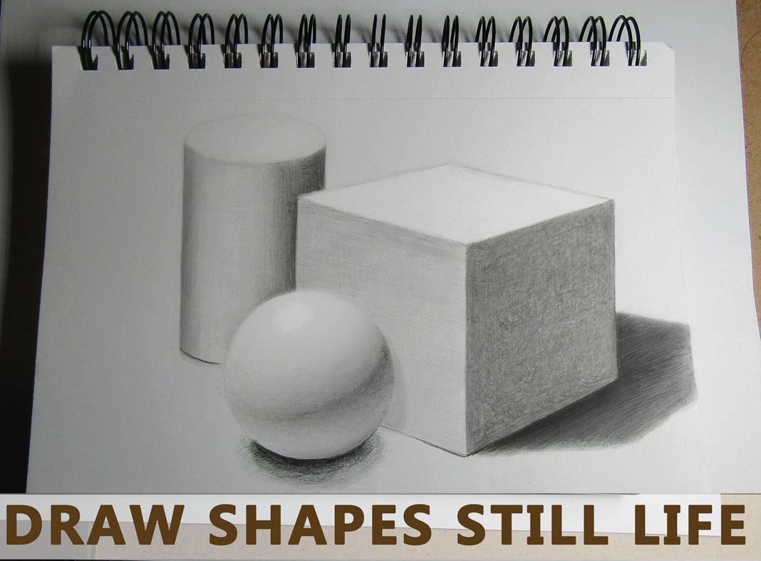 Learn How to Draw a Still Life with Basic Geometric Shapes (Cube, Sphere, and Cylinder) Step by Step Drawing Tutorial
